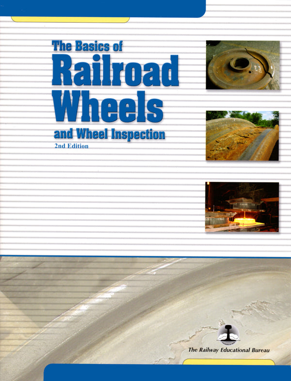 The Basics of Railroad Wheels and Wheel Inspection, 2nd Edition