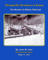 Through The Berkshires to Boston: The Boston & Albany Railroad