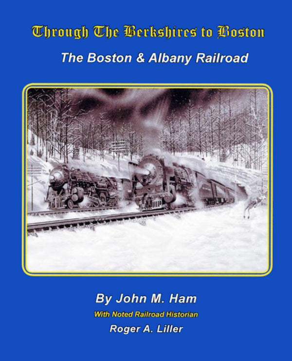 Through The Berkshires to Boston: The Boston & Albany Railroad