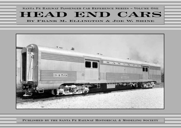 Head End Cars: Santa Fe Railway Passenger Car Reference Series-Volume One