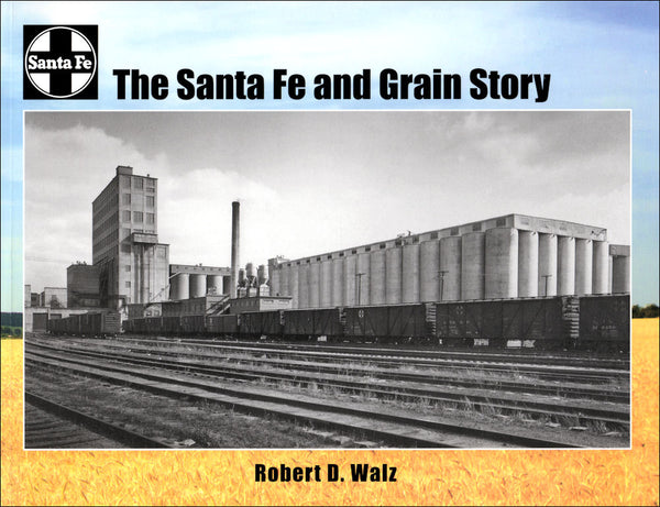 The Santa Fe and Grain Story