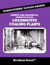 Roberts & Schaefer Co. Locomotive Coaling Plants: MCA Book 7