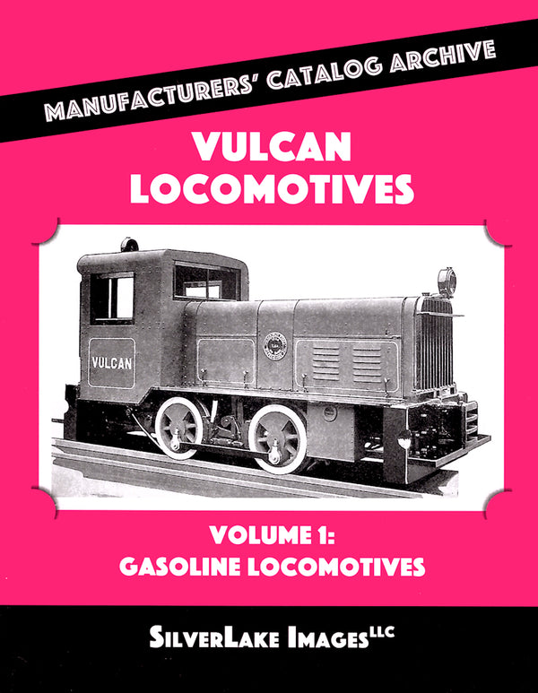 Vulcan Locomotives Volume 1: Gasoline Locomotives: MCA Book 11