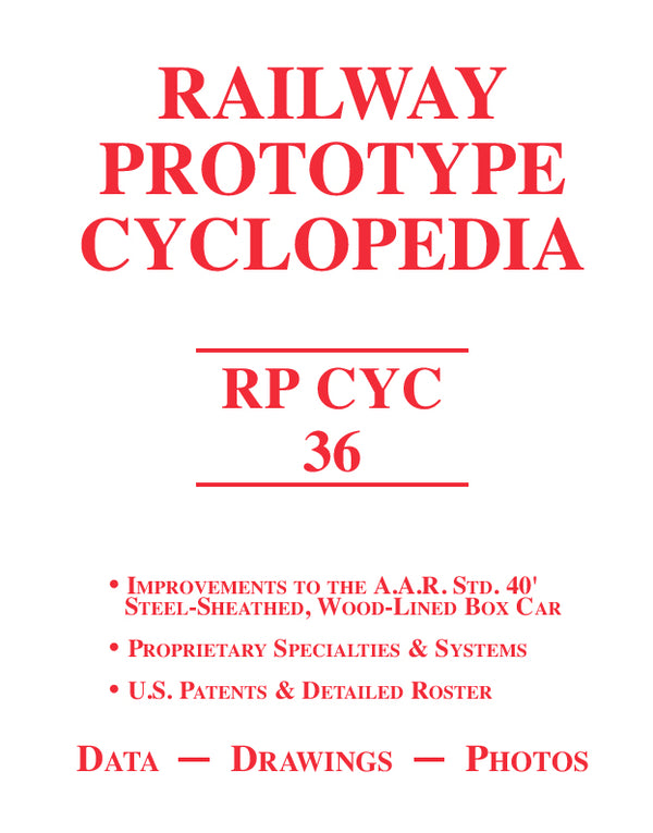 Railway Prototype Cyclopedia Volume 36: Improvements to the A.A.R 40 ft. Steel-Sheathed, Wood-Lined Boxcar