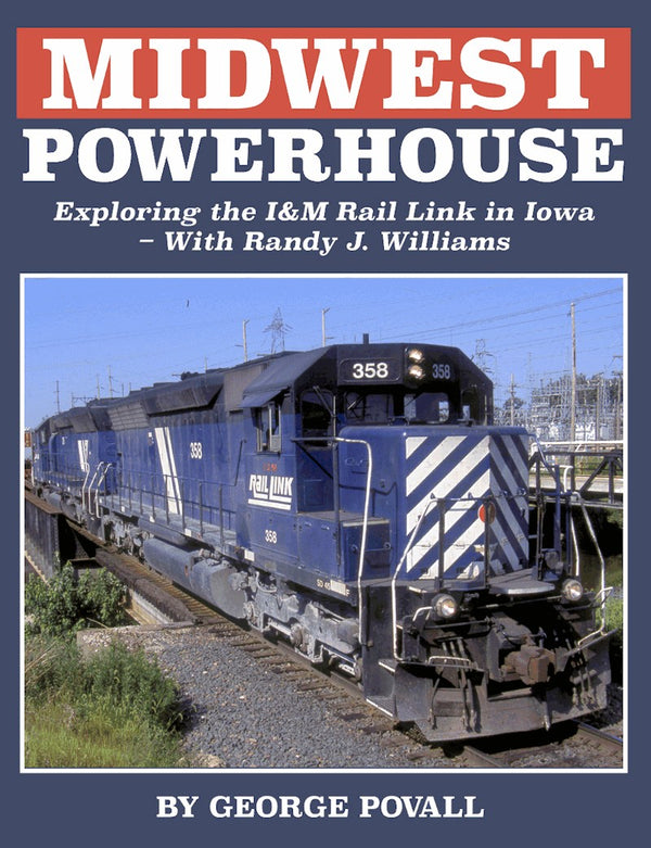 MIDWEST POWERHOUSE: Exploring the I&M Rail in iowa with Randy J. Williams