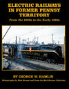 Electric Railways in Former Pennsy Territory From the 1960s to the Early 1980s
