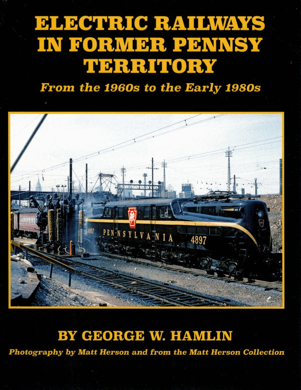 Electric Railways in Former Pennsy Territory From the 1960s to the Early 1980s