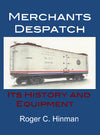 Merchants Despatch, Its History and Equipment