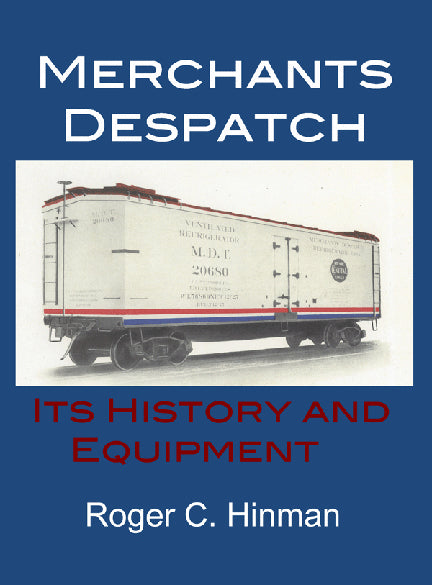 Merchants Despatch, Its History and Equipment