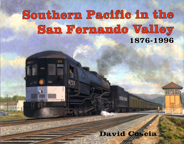 Southern Pacific in the San Fernando Valley 1876-1996