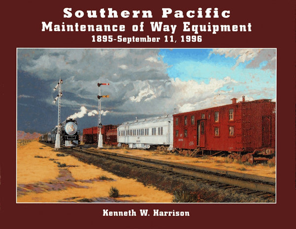 Southern Pacific Maintenance of Way Equipment 1895-September 11, 1996