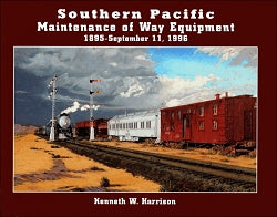 Southern Pacific Maintenance of Way Equipment 1895-September 11, 1996