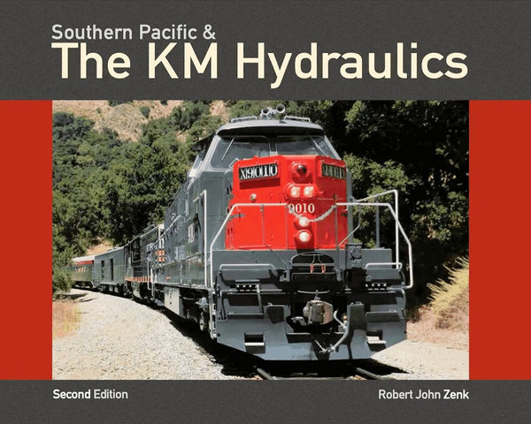 Southern Pacific and the KM Hydraulics: Expanded Second Edition