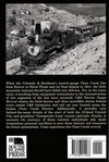 Colorado & Southern Narrow Gauge Revival: Stories of Preserving the Locomotives, the "Loop" and Other Traces of the Clear Creek District