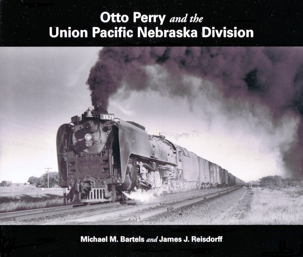 Otto Perry and the Union Pacific Nebraska Division