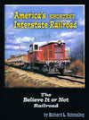 America's Shortest Interstate Railroad: The Believe It or Not Railroad
