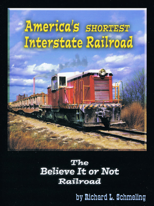 America's Shortest Interstate Railroad: The Believe It or Not Railroad