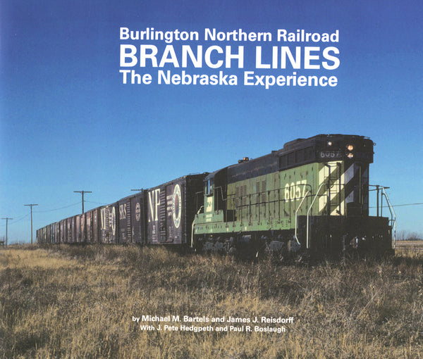 Burlington Northern Railroad Branch Lines: The Nebraska Experience