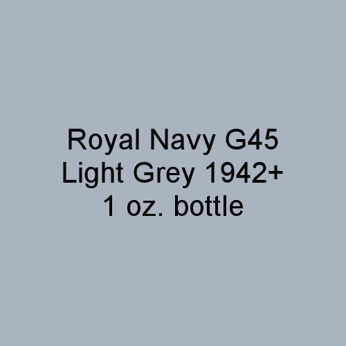 Royal Navy G45 Light Grey 1942-on 1 oz. bottle (Airbrush-ready) tcp-1060-1