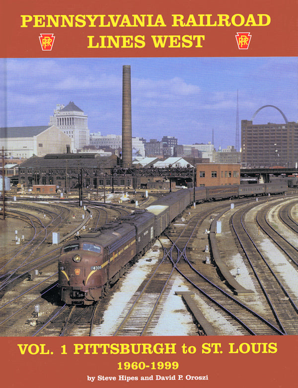 Pennsylvania Railroad Lines West Volume 1: Pittsburgh to St. Louis