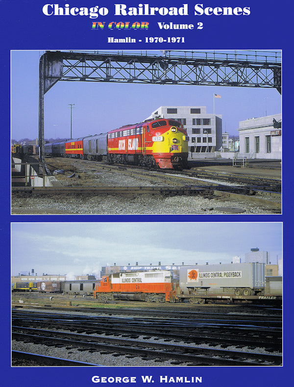 Chicago Railroad Scenes in Color Volume 2: Hamlin 1970-1971