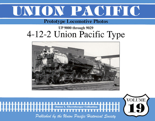 Union Pacific Prototype Locomotive Photos Volume 19: 4-12-2 Union Pacific Type