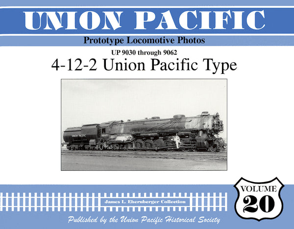 Union Pacific Prototype Locomotive Photos Volume 20: 4-12-2 Union Pacific Type