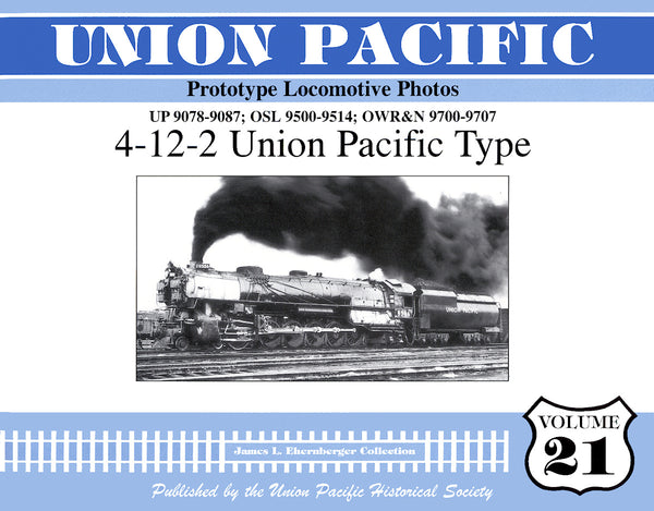 Union Pacific Prototype Locomotive Photos Volume 21: 4-12-2 Union Pacific Type
