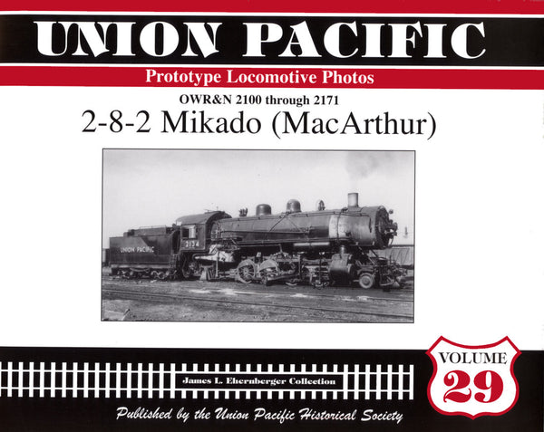 Union Pacific Prototype Locomotive Photos Volume 29: 2-8-2 Mikado (MacArthur)