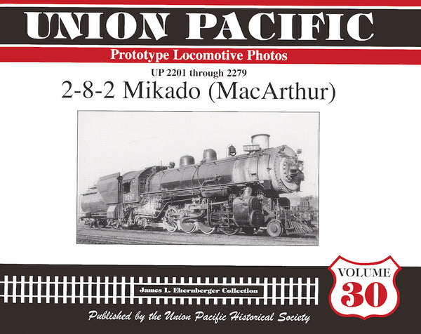 Union Pacific Prototype Locomotive Photos Volume 30: 2-8-2 Mikado (MacArthur)