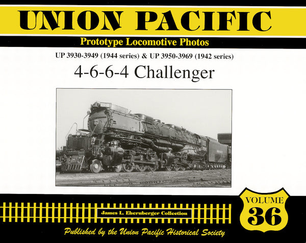 Union Pacific Prototype Locomotive Photos Volume 36: 4-6-6-4 Challenger