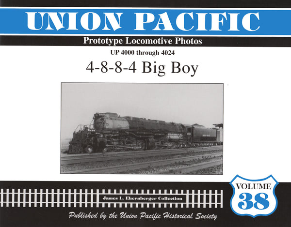 Union Pacific Prototype Locomotive Photos Volume 38: 4-8-8-4 Big Boy