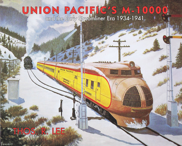 Union Pacific's M-10000 and the Early Streamliner Era 1934-1941