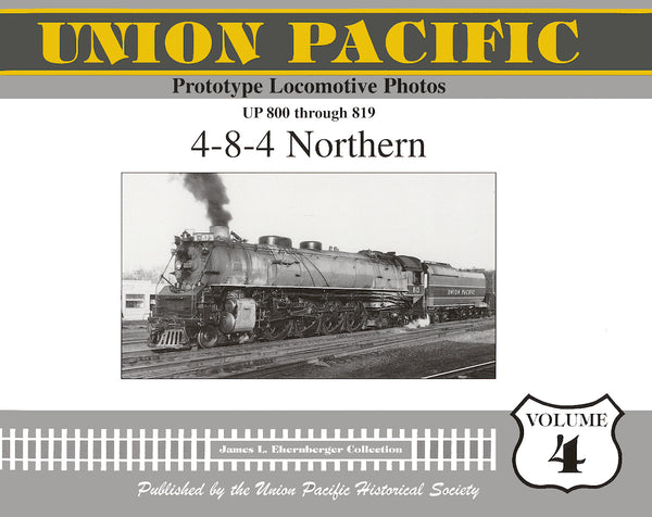 Union Pacific Prototype Locomotive Photos Volume 04: 4-8-4 Northern