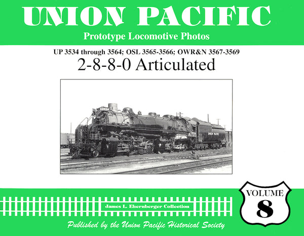 Union Pacific Prototype Locomotive Photos Volume 08: 2-8-8-0 Articulated