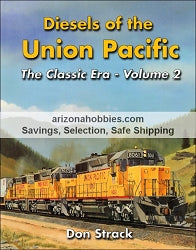 Diesels of the Union Pacific: The Classic Era Volume 2