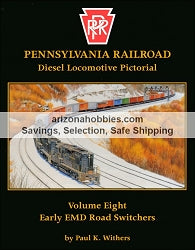 Pennsylvania Railroad Diesel Locomotive Pictorial Volume Eight: Early EMD Road-Switchers