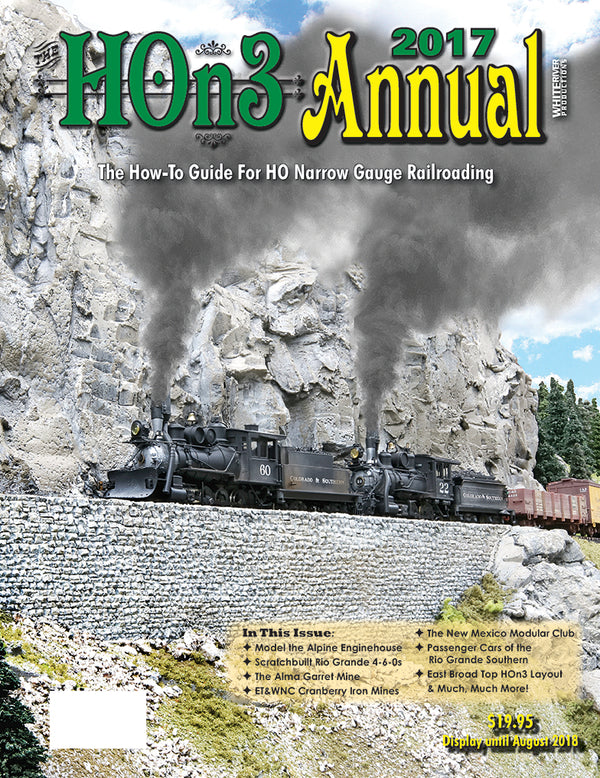 HOn3 Annual 2017: The How-to-Guide for HO Narrow Gauge Railr
