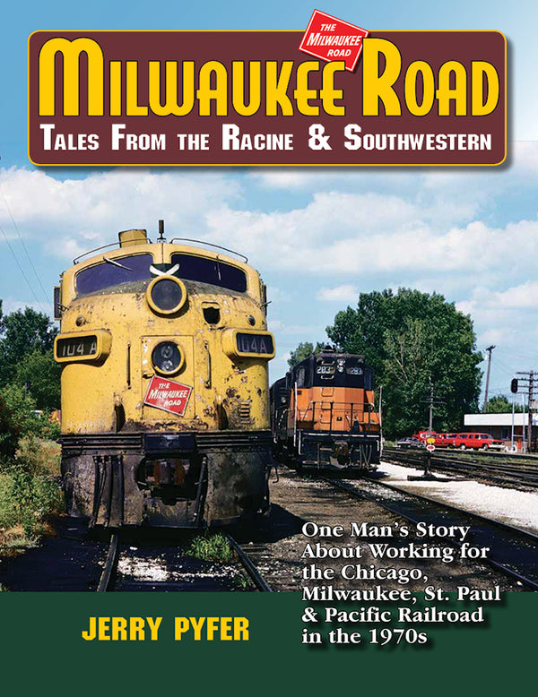 Milwaukee Road: Tales From the Racine & Southwestern