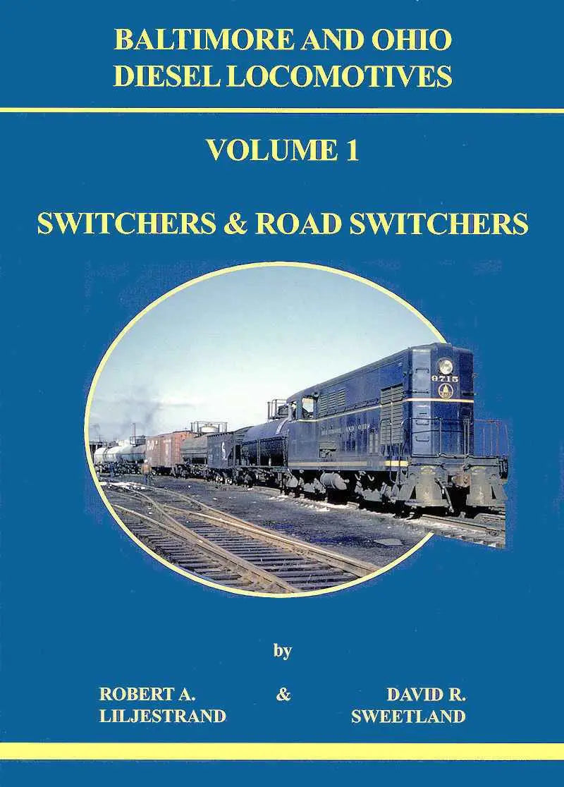 Baltimore & Ohio Diesel Locomotives Volume 1: Switchers and Road-Switchers-Bobs Photo-Arizona Hobbies