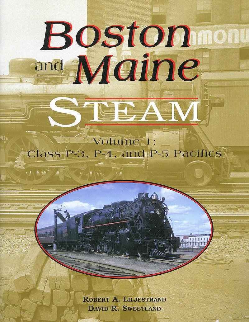 Boston & Maine Steam Volume 1: Class P-3, P-4 and P-5 Pacific's-Bobs Photo-Arizona Hobbies