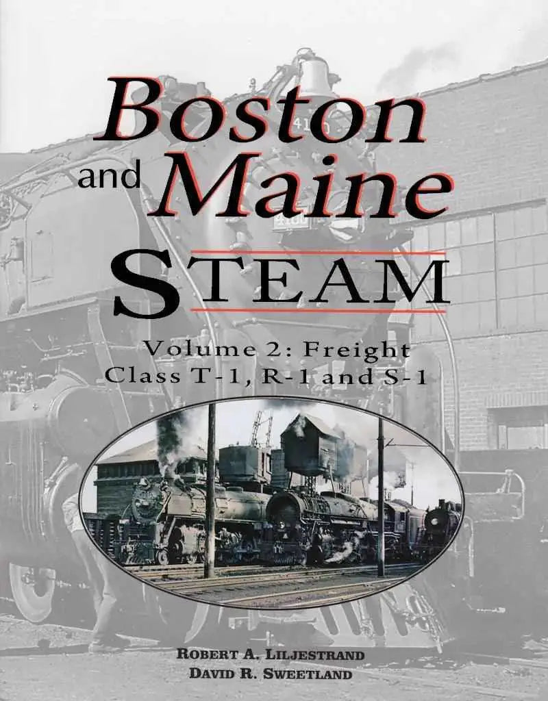 Boston & Maine Steam Volume 2: Freight Class R-1, S-1 and T-1-Bobs Photo-Arizona Hobbies