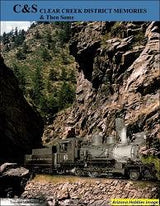 Colorado & Southern: Clear Creek District Memories and Then Some - Arizona Hobbies LLC