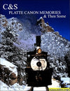 C&S Platte Canyon Memories and Then Some