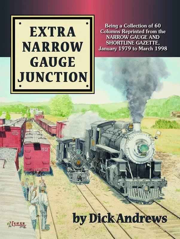 Extra Narrow Gauge Junction: Being a Collection of 60 Columns from the Narrow Gauge and Short Line Gazette-Books and Maps-Arizona Hobbies