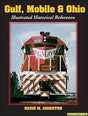 Gulf, Mobile & Ohio: Illustrated Historical Reference - Arizona Hobbies LLC