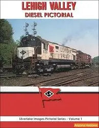 Lehigh Valley Diesel Pictorial - Arizona Hobbies LLC