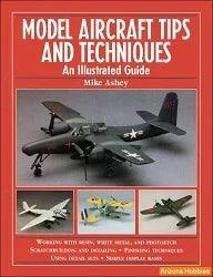 Model Aircraft Tips and Techniques: An Illustrated Guide - Arizona Hobbies LLC