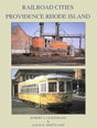 Railroad Cities: Providence, Rhode Island-Bobs Photo-Arizona Hobbies