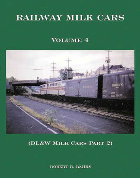 Railway Milk Cars Volume 4: DL&W Milk Cars Part 2-Bobs Photo-Arizona Hobbies